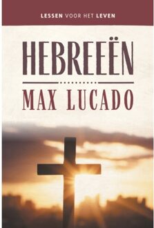 VBK Media Hebreeën - Lessen Voor Het Leven - Max Lucado