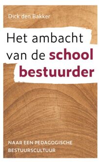 VBK Media Het Ambacht Van De Schoolbestuurder - Dick den Bakker