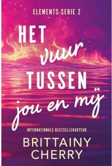 VBK Media Het Vuur Tussen Jou En Mij - Elements - Brittainy C. Cherry