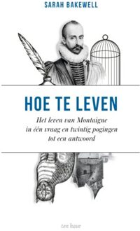 VBK Media Hoe Te Leven - Sarah Bakewell