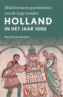 VBK Media Holland In Het Jaar 1000 - Middeleeuwse Geschiedenis Van De Lage Landen - Kees Nieuwenhuijsen