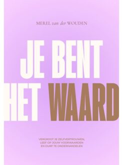 VBK Media Je Bent Het Waard - Merel van der Wouden