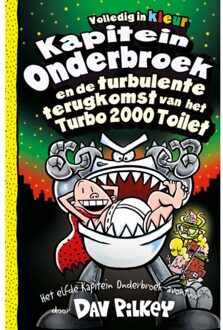 VBK Media Kapitein Onderbroek En De Turbulente Terugkomst Van Het Turbo 2000 Toilet - Kapitein Onderbroek - Dav Pilkey