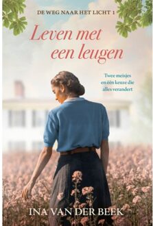 VBK Media Leven Met Een Leugen - De Weg Naar Het Licht - Ina van der Beek