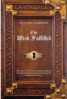 VBK Media Neville Goddard The Wish Fulfilled - Neville Goddard