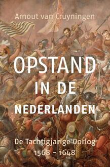 VBK Media Opstand In De Nederlanden - Arnout van Cruyningen