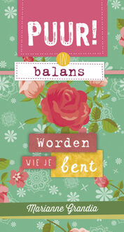 VBK Media PUUR! in balans - worden wie je bent - Boek Marianne Grandia (9043524697)