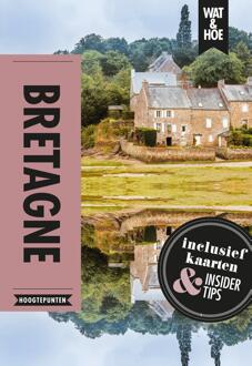 VBK Media Reisgids Wat & Hoe Hoogtepunten Bretagne | Kosmos Uitgevers