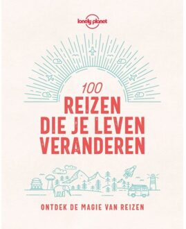 VBK Media Reisinspiratieboek - Reisgids Lonely Planet NL 100 reizen die je leven veranderen | Kosmos Uitgevers