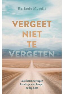 VBK Media Vergeet Niet Te Vergeten - Raffaele Morelli