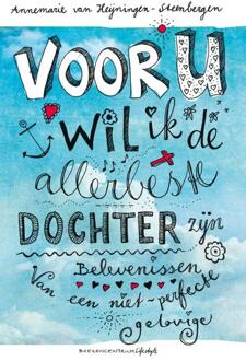 VBK Media Voor U wil ik de allerbeste dochter zijn - Boek Annemarie van Heijningen-Steenbergen (902392178X)