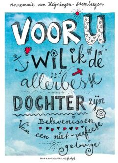 VBK Media Voor U wil ik de allerbeste dochter zijn - Boek Annemarie van Heijningen-Steenbergen (902392178X)