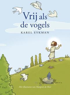 VBK Media Vrij als de vogels - Boek Karel Eykman (902395503X)