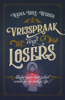 VBK Media Vrijspraak voor losers - Boek Nadia Bolz Weber (9043529745)