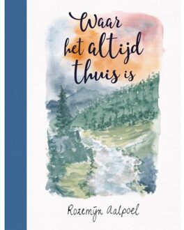 VBK Media Waar Het Altijd Thuis Is - Rozemijn Aalpoel