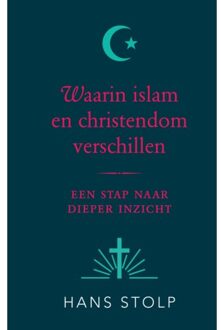 VBK Media Waarin islam en christendom verschillen - Boek Hans Stolp (9020214462)