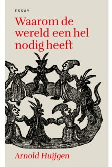 VBK Media Waarom De Wereld Een Hel Nodig Heeft - Arnold Huijgen