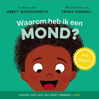 VBK Media Waarom Heb Ik Een Mond? - Ontdek Hoe God Jou Heeft Gemaakt - Abbey Wedgeworth