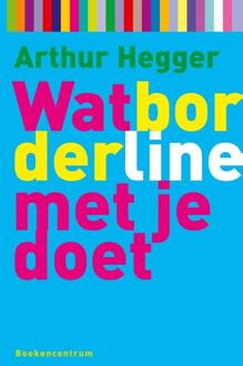 VBK Media Wat Borderline met je doet - Boek Arthur Hegger (9023913132)