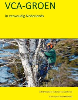 VCA- Groen in eenvoudig Nederlands -  Astrid Verschoor, Gerard van Veldhoven (ISBN: 9789491595530)