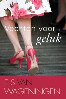 Vechten voor geluk - eBook Els van Wageningen (9059776593)