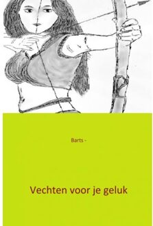 Vechten voor je geluk - Boek Barts (9461935420)