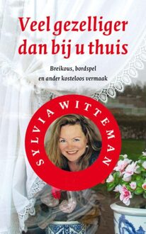 Veel gezelliger dan bij u thuis - eBook Sylvia Witteman (9038897995)