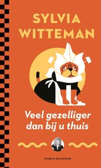 Veel gezelliger dan bij u thuis - Sylvia Witteman - ebook