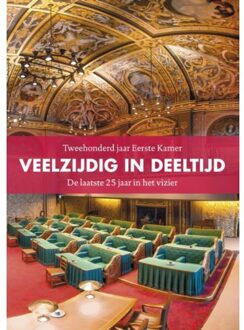 Veelzijdig in deeltijd - 200 jaar Eerste kamer