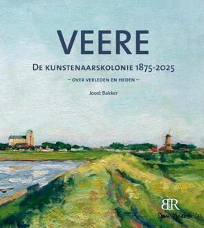 Veere, de kunstenaarskolonie 1875-2025 -  Joost Bakker (ISBN: 9789083454269)
