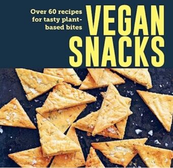 Vegan Snacks : Over 60 Recipes For Tasty Plant-Based Bites