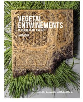 Vegetal Entwinements In Philosophy And Art