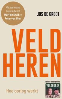 Veldheren -  Jos de Groot, Mart de Kruif, Peter van Uhm (ISBN: 9789044936513)