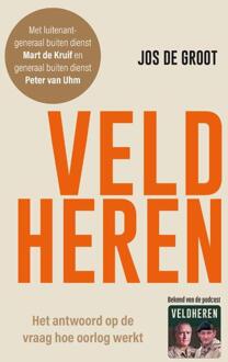 Veldheren -  Jos de Groot, Mart de Kruif, Peter van Uhm (ISBN: 9789400516779)