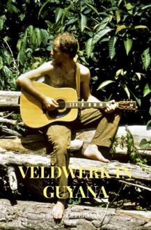 Veldwerk in Guyana -  Ruud Offermans (ISBN: 9789403718507)