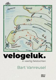 Velogeluk In Veertig Fietstochten - Bart Vanreusel
