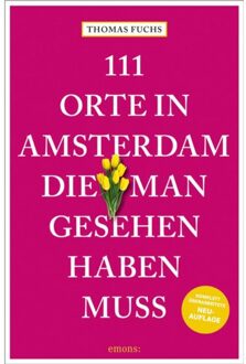 Veltman Distributie Import Books 111 Orte In Amsterdam, Die Man Gesehen Haben Muss - 111 Orte ... - Thomas Fuchs
