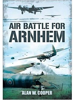 Veltman Distributie Import Books Air Battle for Arnhem - Cooper, Alan W. - 000
