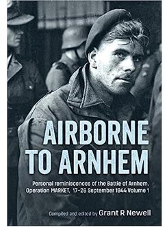 Veltman Distributie Import Books Airborne To Arnhem. Volume 1 - Newell, Grant