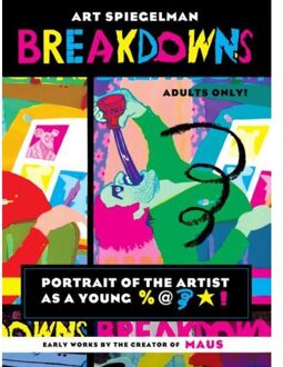 Veltman Distributie Import Books Breakdowns: Portrait Of The Artist As A Young %@&*! - Spiegelman, Art