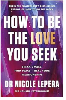 Veltman Distributie Import Books How To Be The Love You Seek - LePera, Nicole