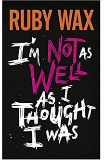 Veltman Distributie Import Books I’m Not As Well As I Thought I Was - Ruby Wax