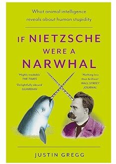 Veltman Distributie Import Books If Nietzsche Were A Narwhal - Gregg, Justin