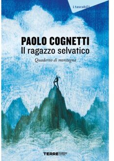 Veltman Distributie Import Books Il Ragazzo Selvatico. Quaderno Di Montagna - Paolo Cognetti