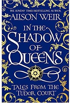 Veltman Distributie Import Books In The Shadow Of Queens - Weir, Alison