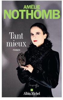Veltman Distributie Import Books Tant Mieux - Amélie Nothomb