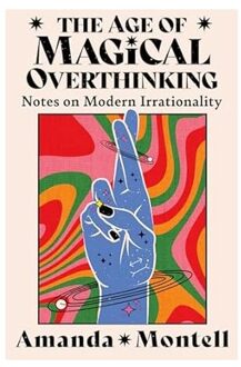 Veltman Distributie Import Books The Age Of Magical Overthinking - Amanda Montell