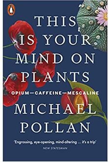 Veltman Distributie Import Books This Is Your Mind On Plants - Pollan, Michael