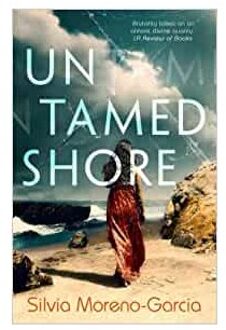 Veltman Distributie Import Books Untamed Shore - Moreno-Garcia, Silvia