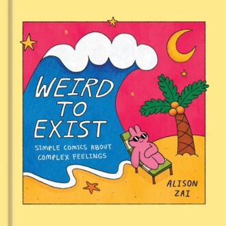 Veltman Distributie Import Books Weird To Exist: Simple Comics About Complex Feelings - Zai, Alison